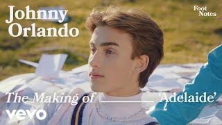 Johnny Orlando - The Making of 'Adelaide' | Vevo Footnotes