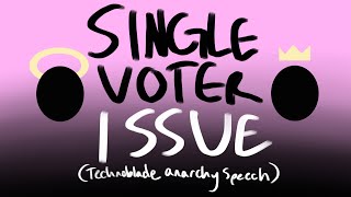 Single Voter Issue [Technoblade Anarchy Speech] - Dream SMP Animatic