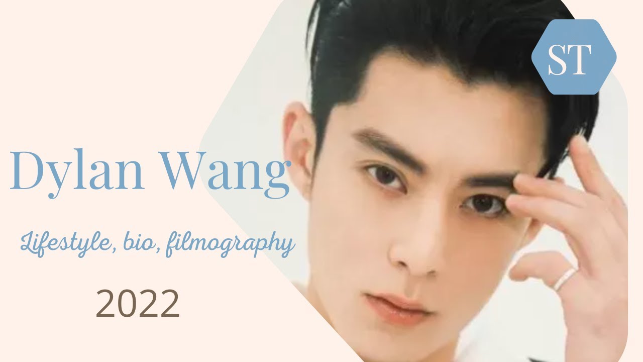 Dylan Wang Lifestyle, Net Worth, Filmography and Bio 2022 - YouTube
