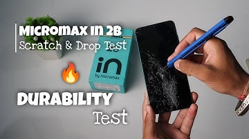 Micromax in 2b Durability Test | Scratch & Drop Test