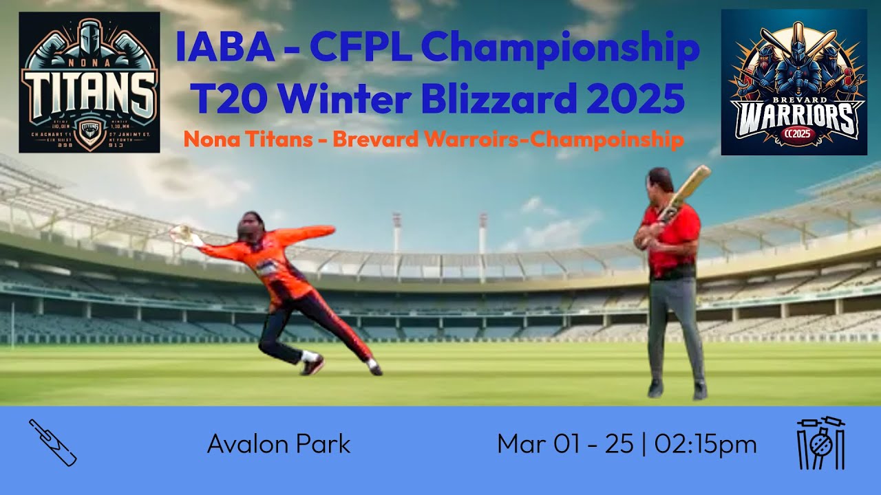 Nona Titans vs Brevard Warroirs-Champoinship - IABA - CFPL: T20 Winter Blizzard 2025
