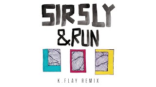 Vignette de la vidéo "Sir Sly - &Run (K.Flay Remix/Audio)"