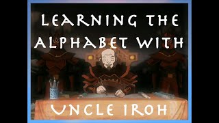 Learning the alphabet with Uncle Iroh
