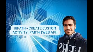 UiPath - Create Custom Activity: Part4 (Get Request)
