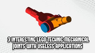 3 Interesting LEGO Technic Mechanical Joints With USELESS Applications