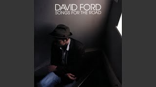 Video thumbnail of "David Ford - Song For The Road"