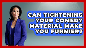 Can Tightening Your Comedy Material Make You Funnier? - Open Mic Manual