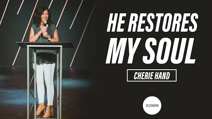 He Restores My Soul | Cherie Hand