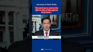 Secretary Rubio: We will continue to reserve the right to take strikes against drug boats
