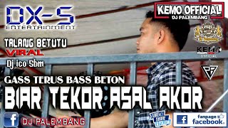 GASS TERUS || BIAR TEKOR ASAL AKOR || BEST DJ SONG 2022 || DX - 5 GUNCANG TALBET || DJ PALEMBANG