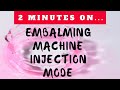 Do Embalming Machines Have Different Injecting Modes? - Just Give Me 2 Minutes