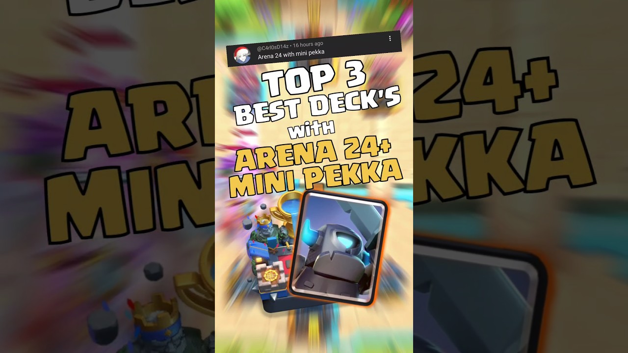 TOP 3 BEST DECK'S WITH ARENA 24+ MINI PEKKA 