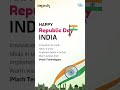 Happy Republic Day INDIA | Innovating for a Stronger Digital India
