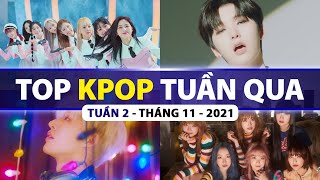 Top Kpop Nhiều Lượt Xem Nhất Tuần Qua | Tuần 2 - Tháng 11 (2021)