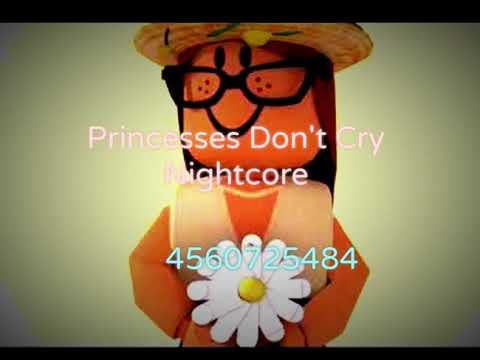 Princesses Don't Cry - Nightcore Roblox ID - Roblox Music Codes