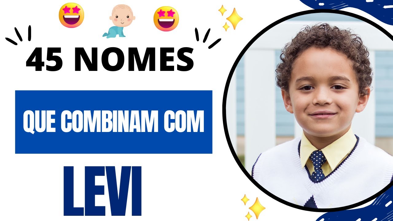 👶45 NOMES QUE COMBINAM COM LEVI👶👦😍 - YouTube