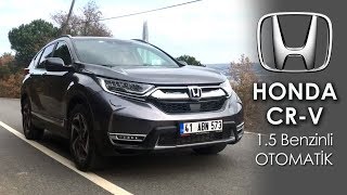 Honda CRV 1.5 Benzinli Otomatik Test Sürüşü (KONFORUYLA EN İDDİALILARDAN)