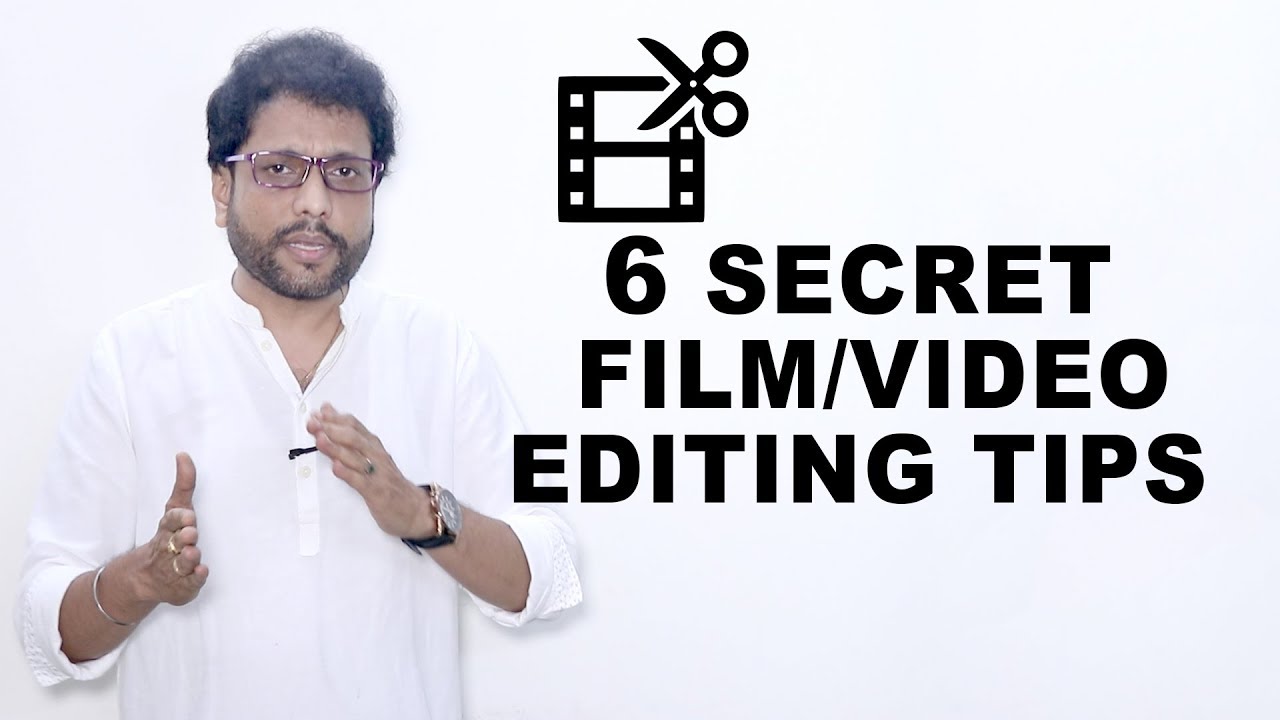 6 Professional Video Editing Secrets - By Samar K Mukherjee ( Director ...