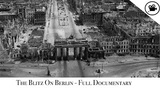 Fury And The Flames - The Blitz On Berlin - Full Documentary by Documentary Base 24,986 views 3 years ago 55 minutes