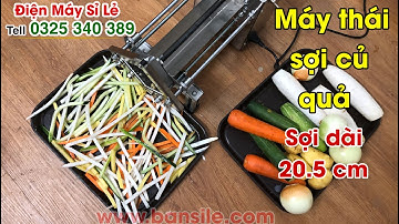 Máy thái sợi, cắt sợi, xắt sợi đồ chua: khoai tây, cà rốt, dưa chuột(dưa leo) củ cải. Sợi dài 20.5cm