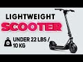 Top 7 Electric Scooter Super Lightweight 2019