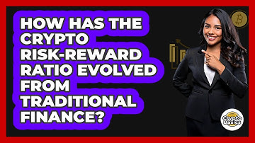 How Has The Crypto Risk-reward Ratio Evolved From Traditional Finance? - CryptoBasics360.com