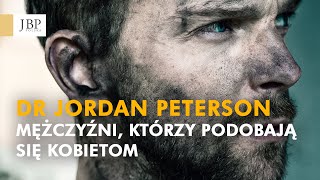 Jordan Peterson - Mężczyźni, Którzy Podobają Się Kobietom Napisy-Pl