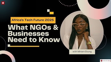 The Future of Technology in Africa 2025: What NGOs & Businesses Need to Know
