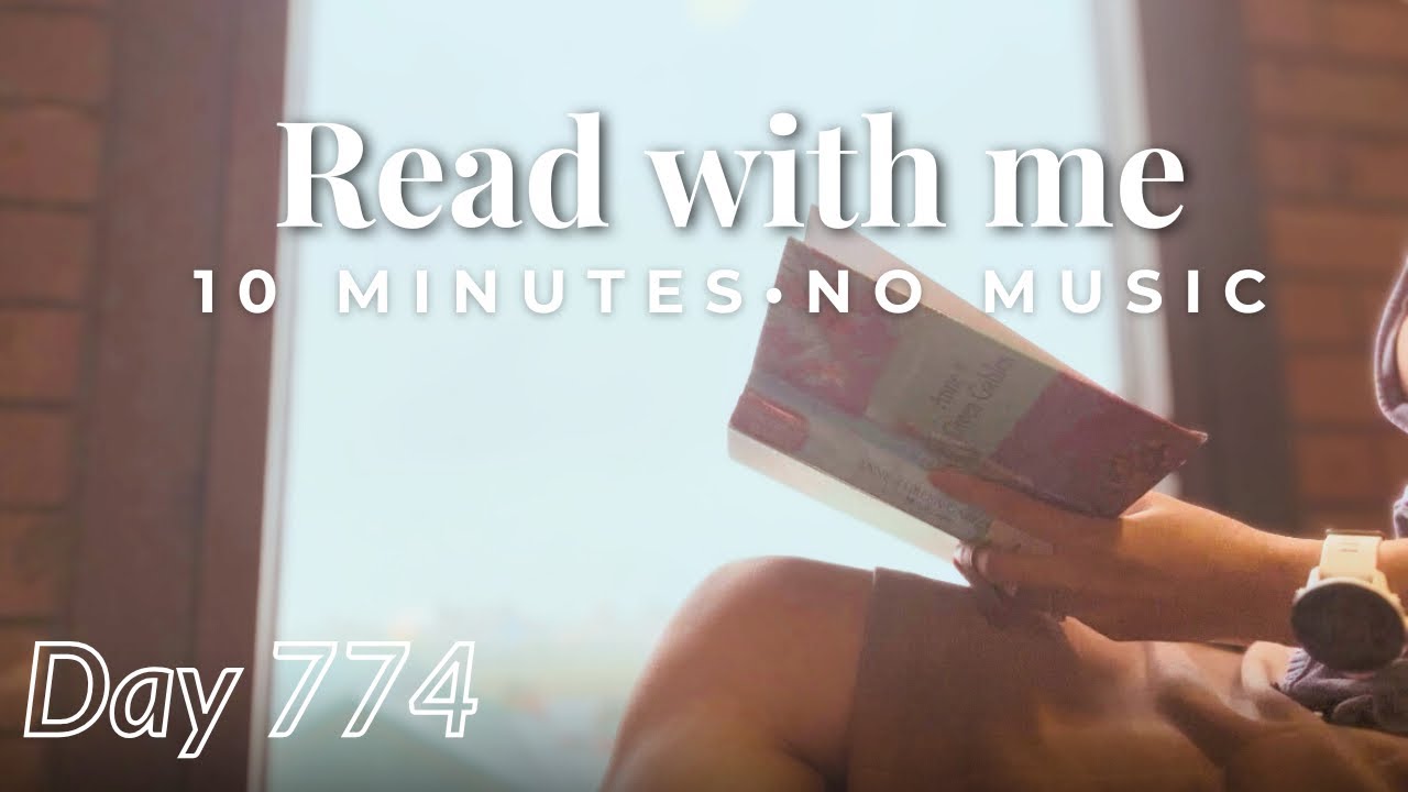 Read With Me for 10 Minutes • No Music, Quiet Morning Reading | Day 774