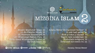 Mizgina islam 4/2 : Ey güla islam tu geşbi