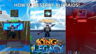 HOW TO DESTROY ALL 3 RAIDS! in king legacy