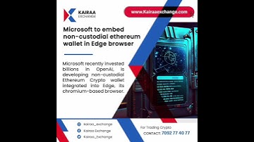 Microsoft to embed wallet in Edge browser #microsoft #kairaaexchange #crypto #ethereum #kairaa #reel