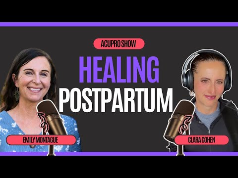 Postpartum Healing with Chinese Medicine with Emily Montague