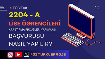 2204-A TYBS Proje Yükleme Modülü- LİSE ÖĞRENCİLERİ PROJE BAŞVURUSU NASIL YAPILIR