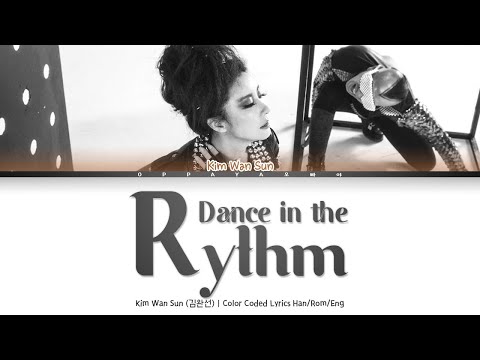 Kim Wan Sun (김완선) - Dance in the rhythm (리듬속의 그춤을) [Color Coded Lyrics Han/Rom/Eng]