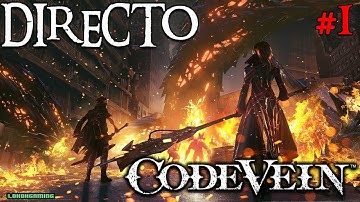 Code Vein  - Directo #1 - Español - Impresiones - Primeros Pasos - Ps4 Pro