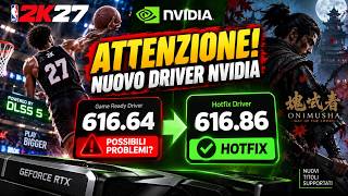 ATTENZIONE al nuovo NVIDIA 616.64! È già arrivato il 616.86 Hotfix