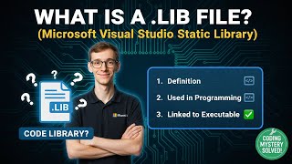 What is a LIB File? (Microsoft Visual Studio)