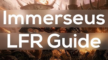 Immerseus LFR Guide - The Siege of Orgrimmar Vale of Eternal Sorrows