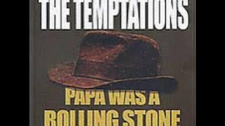 The Temptations - Papa Was A Rolling Stone