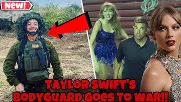 WOW! Taylor Swift Bodyguard QUITS His Job To Go Join The WAR With Israel !!!