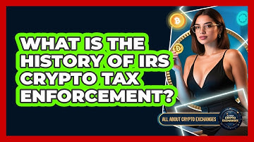 What Is The History Of IRS Crypto Tax Enforcement? - All About Crypto Exchanges