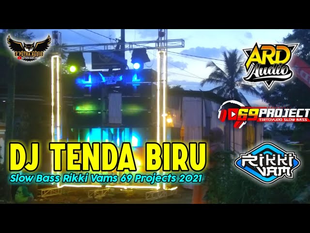 DJ TENDA BIRU SLOW BASS 69 PROJECTS BY RIKKI VAMS COCOK BUAT CEK SOUND BASS HOREG 2021 class=