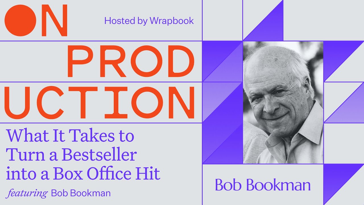 On Production: What It Takes to Turn a Bestseller into a Box Office Hit with Bob Bookman