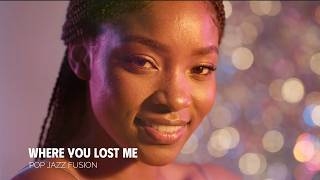 Where You Lost Me  Soft Love Song pop Jazz Vibes