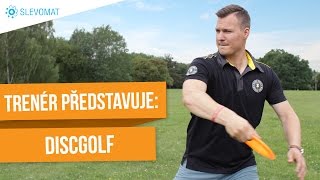 Trenér radí: Jak se hraje discgolf?