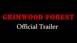 Grimwood Forest - Official Trailer (HD)
