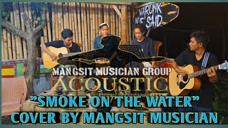 Smoke on the water cover By "Mangsit Musician" 🤗