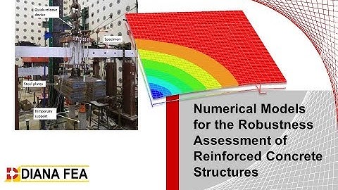 Webinar: Numerical Models for the Robustness Assessment of Reinforced Concrete Structures with DIANA