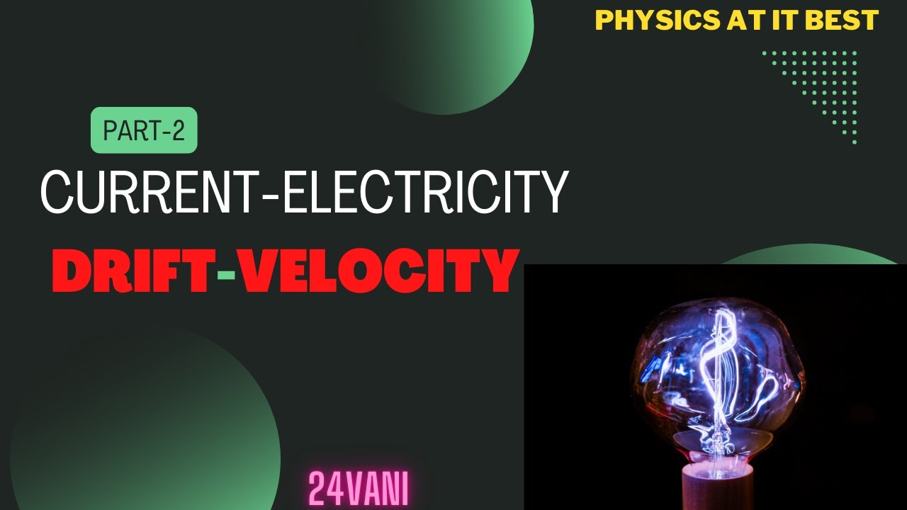 CURRENT ELECTRICITY PART-2 ( DRIFT VELOCITY ) 12th PHYSICS...SIMPLE AND EASY.....